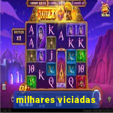 milhares viciadas